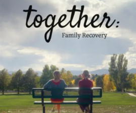 Together: Family Recovery Documentary Film