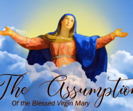 Assumption of the Blessed Virgin Mary - Holy Day of Obligation