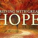 Grieving With Great Hope