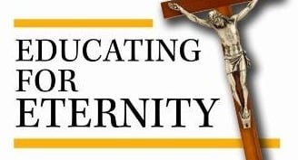 'Educating for Eternity' promotes an authentic Catholic worldview