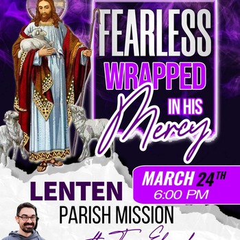 Fearless! Wrapped in His Mercy: Lenten Mission Talk