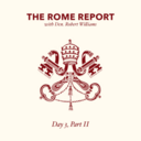 The Rome Report - Day 3, Part II