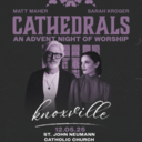 Cathedrals: An Advent Night of Worship