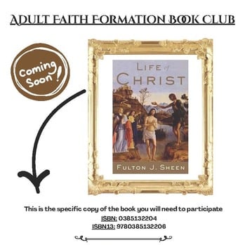Adult Faith Formation Book Club: Life of Christ by Fulton Sheen