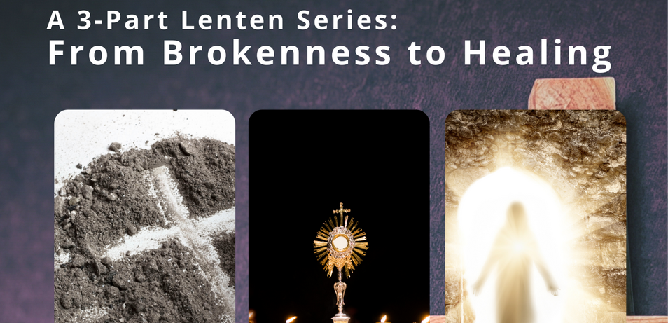 3-Part Lenten Series: From Brokenness to Healing with Jennifer Prather