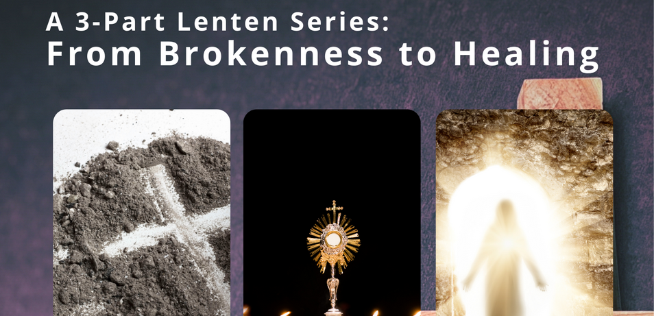 3-Part Lenten Series: From Brokenness to Healing with Jennifer Prather