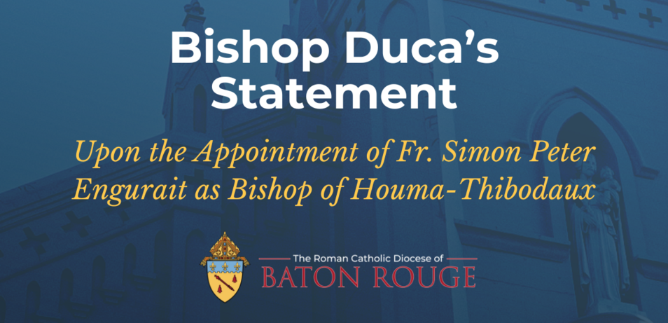 Bishop Duca's Statement Regarding the <br>Bishop-Elect of Houma-Thibodaux