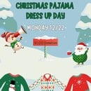 Christmas Pajama Dress Up Day- December 22, 2025