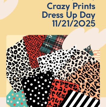 Crazy Prints Dress-Up Day!- November 21. 2025