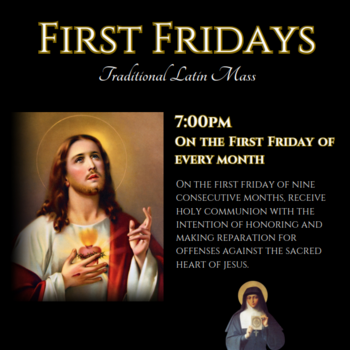 FIRST FRIDAY LATIN MASS