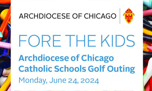FORE THE KIDS: Archdiocese of Chicago Catholic Schools Golf Outing