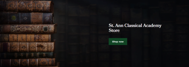 St. Ann Classical Academy Store - Click here to access the Square Site