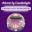 3 Weeks Left  to Register for Advent by Candlelight!