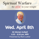 SPIRITUAL WARFARE: the DEVIL in your temple ~ all women invited!
