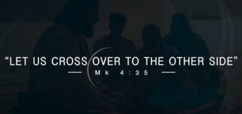 Let Us Cross Over to the Other Side