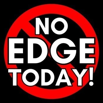 No EDGE Today