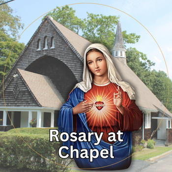 Rosary at Sacred Heart Chapel every Saturday  before 4pm Mass