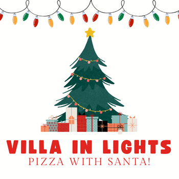 Villa In Lights/Pizza Party with Santa!