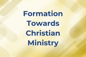 Formation Towards Christian Ministry - Archdiocesan theology courses