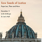 Sow Seeds of Justice - Pope Leo, Then and Now