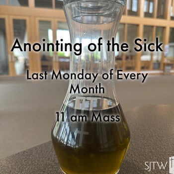 Anointing of the Sick Now Offered Monthly