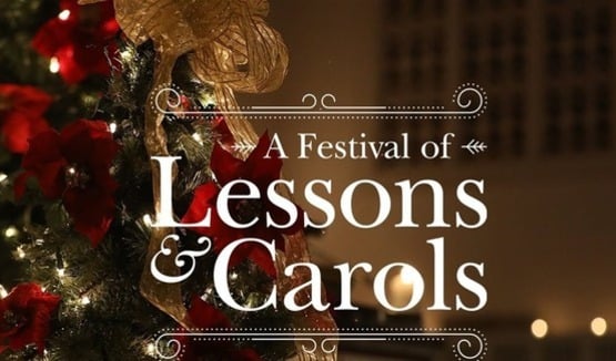 Festival of Lessons & Carols - Monday, December 8 at 7:00 pm