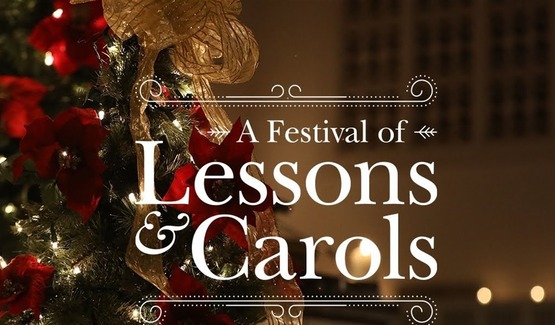 Festival of Lessons & Carols - Monday, December 8 at 7:00 pm