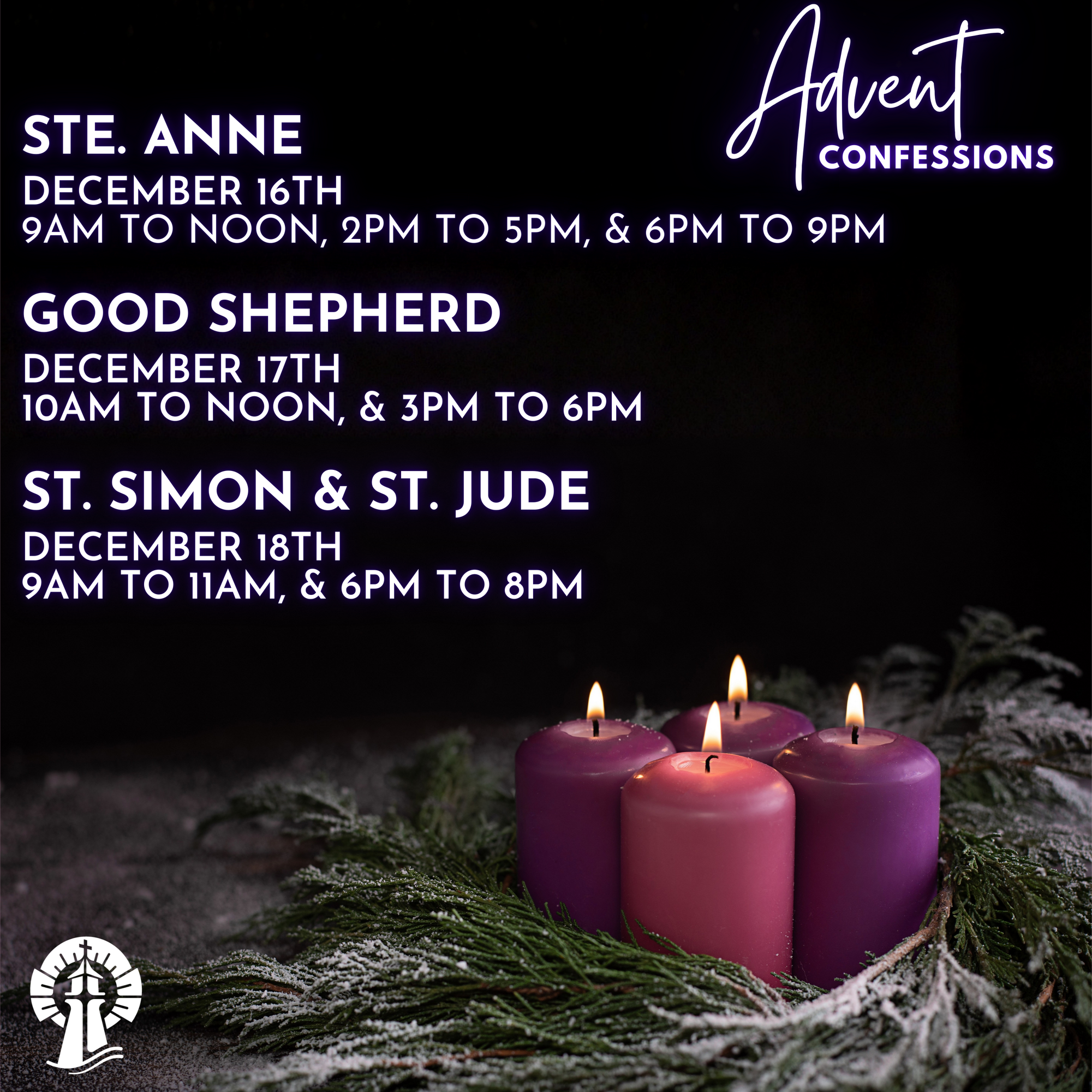 Advent Confessions at St. Anne's on December 16th from 9am to Noon, 2pm to 5pm, and 6pm to 9pm. At Good Shepherd on December 17th from 10am to Noon, and 3pm to 6pm. Then at St. Simon & St. Jude on December 18th from 9am to 11am, and 6pm to 8pm.