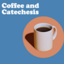Coffee and Catechesis