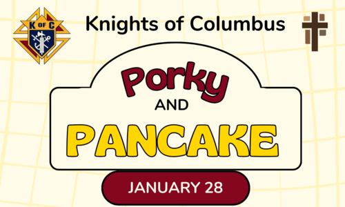 Knights of Columbus Porky and Pancake Breakfast - January 28
