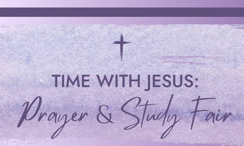 Prayer and Study Fair - February 15