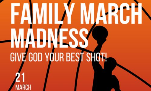 March Madness Family Day - March 21