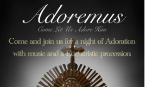 Adoremus - April 20th