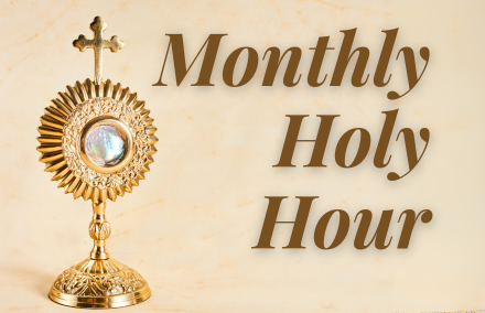 Monthly Holy Hour