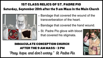 Padre Pio Relics will be at Immaculate Conception Church on Saturday, September 20th