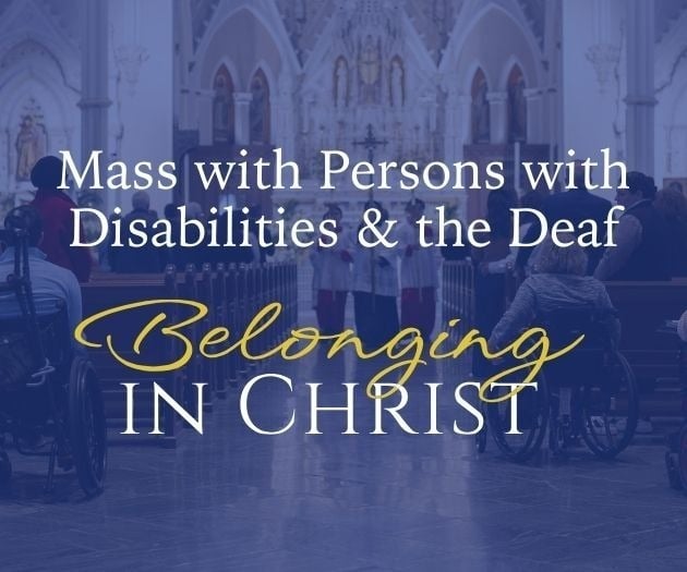 Annual Mass with Persons with Disabilities and the Deaf