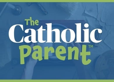 Before September 21st: Watch one Episode of The Catholic Parent (Parents only)