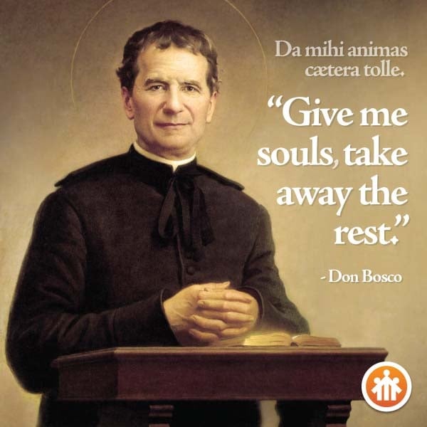 Don Bosco Quotes - Give Me Souls, Take Away the Rest - Da Mihi Animas, Cetera Tolle - Saint John Bosco - Don Bosco - San Giovanni Bosco - San Juan Bosco