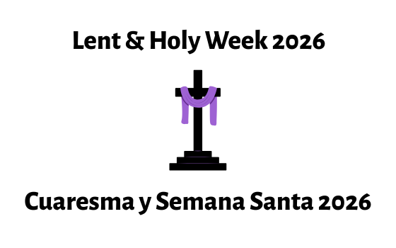 Lent & Holy Week 2026 | Cuaresma y Semana Santa 2026