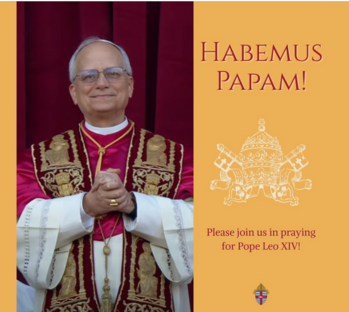 We Welcome Pope Leo XIV as the 267th pope!