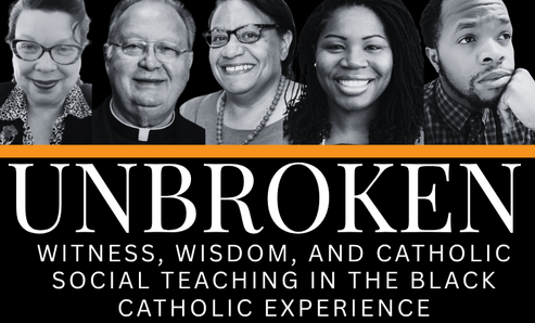 UNBROKEN Dialogue Series on Catholic Social Teaching