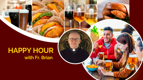 Happy Hour with Fr. Brian