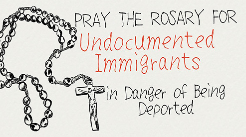 Pray the Rosary for Undocumented Immigrants