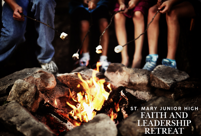 St. Mary 6th - 8th Grade Faith and Leadership Retreat