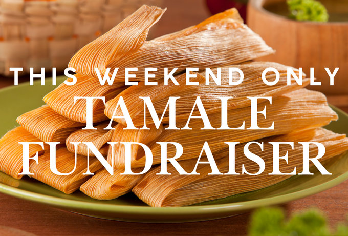 Delicious Homemade Tamales fundraiser! This weekend only!