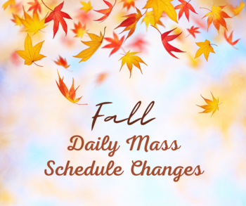 Fall Mass Schedule Changes