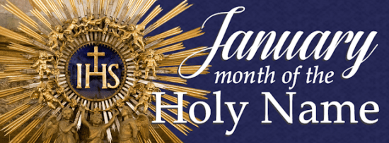 Jesus, Name full of glory, grace, love, and strength! You are
the refuge of those who repent, our banner of warfare in this life, the
medicine of souls, the comfort of those who mourn, the delight of those who
believe, the light of those who preach the true faith, the wages of those who
toil, the healing of the sick. To You our devotion aspires; by You our prayers
are received; we delight in contemplating You. O Name of Jesus, You are the
glory of all saints for eternity. Amen.  St. Bernardine