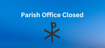 Parish Office Closed