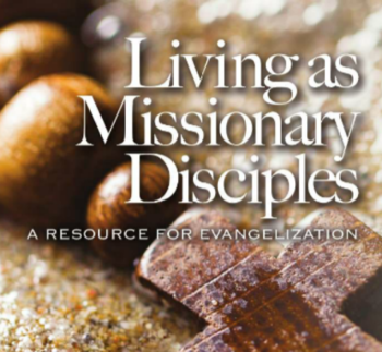 Living as Missionary Disciples: A Resource for Evangelization