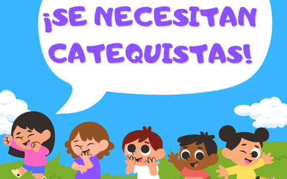 Se necesitan Catequistas - Catechists needed